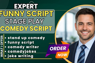 write  funny comedy script, comedy screenplay, stage play and tv script