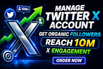 twitter x marketing to reach 10m active followers organic x promotion and growth