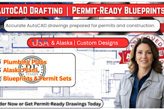 do a autocad drafting for blueprints, alaska permit, and plumbing plans