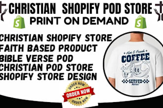 build design optimize redesign a christian shopify pod store faith based apparel