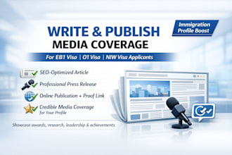 write and publish media coverage articles for eb1 o1 and niw visa applicants