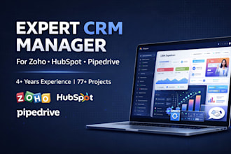 be your expert CRM manager for zoho, hubspot and pipedrive