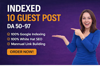 write and publish high authority indexed guest post with dofollow links