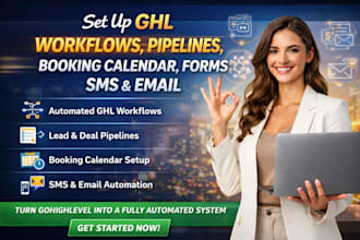 setup ghl workflows, pipelines, booking calendar, forms, SMS email