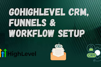 setup gohighlevel CRM, workflows, funnels and automation