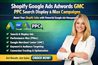 manage shopify google ads adwords gmc PPC search pmax campaign