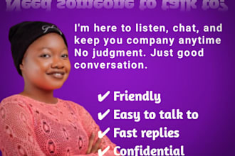 be your friendly chat buddy and conversation partner
