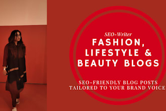 write engaging lifestyle, fashion, and beauty blogs