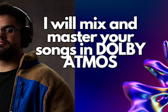 professionally mix and master your songs in dolby atmos