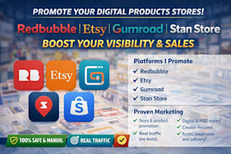 promote your redbubble, etsy, gumroad and stan store digital products