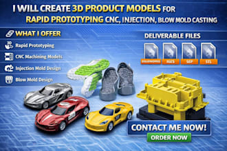 create 3d product models for rapid prototyping cnc, injection, blow mold casting
