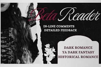 beta read your dark romance, ya dark fantasy, or historical romance novel