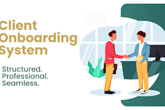 create a structured client onboarding workflow and system
