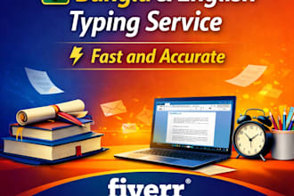 do fast and accurate bangla and english typing service