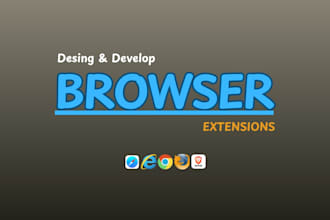 develop custom browser extensions for chrome, firefox, edge, brave