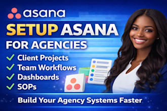 setup asana for agencies client projects team workflows dashboards sops
