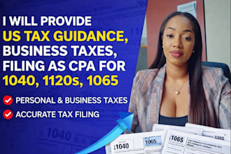 provide us tax guidance, business taxes, filing as CPA for 1040, 1120s, 1065
