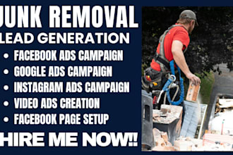 generate junk removal leads,junk removal facebook ads,junk removal google ads