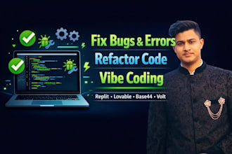 fix vibe code error, bugs and refactor your replit, loveable, base44, volt