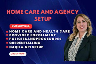 do home care policy and procedure, license, care plans, npi, client intake form