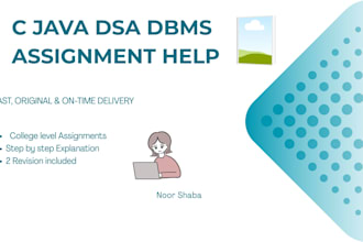 help with c , java , dsa , dbms, sql assignments