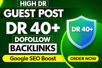 publish 3 guest posts on DR 40 high authority real websites