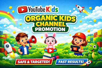 do superfast organic youtube kids video promotion, kids channel management