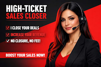 be your high ticket sales closer and b2b sales representative