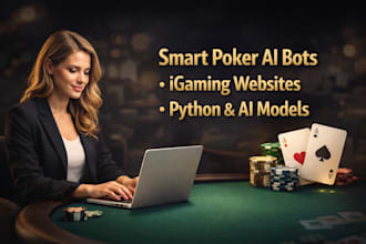develop smart poker ai bots, igaming websites, python bots and ai models