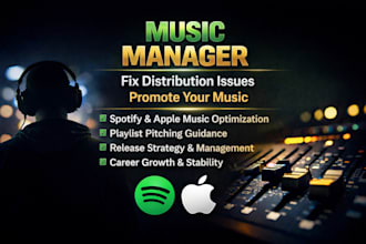 be your music manager, fix distribution issues and promote your music