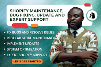 do shopify maintenance, bug fix, updates, expert support