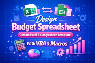 design budget spreadsheet, custom excel googlesheet template with vba and macros