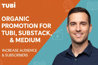 organic tubi promotion, substack,medium promotion, increase audience,subscribers