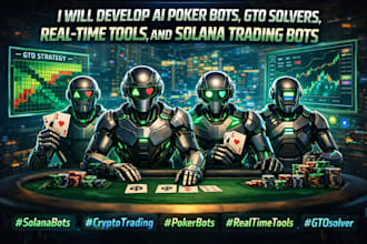 develop ai poker bots, gto solvers, real time tools, and solana trading bots