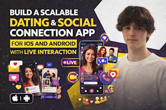scalable dating and social connection app for ios and android with live interact