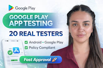 provide 20 real testers for google play app testing approval