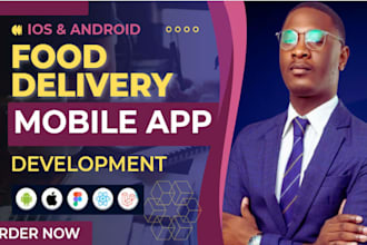 develop enterprise mobile apps, food delivery apps with push notifications