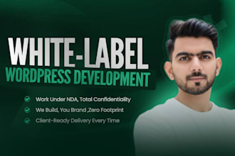 be your white label wordpress developer for client ready websites