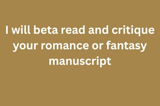 beta read and critique your romance or fantasy manuscript