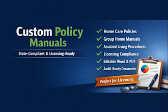 write customized policies and procedures manuals for home care, group homes, ddd
