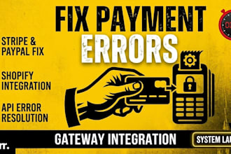 fix payment gateway issues or integrate stripe, paypal, and shopify