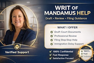 draft, review and help file writ of mandamus for immigration delays