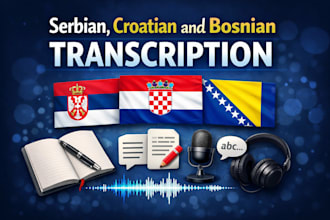 provide high quality transcription in serbian croatian or bosnian