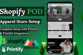 create a high converting shopify pod apparel store with printify and printful