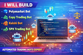 build automated polymarket bot, copy trading bot, kalshi bot, spx trading bot