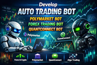develop auto trading bot, polymarket bot, forex trading bot, quantconnect bot