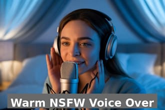 record asmr voice nsfw for voice over female voice  acting erotic flrity voice