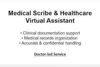 be your medical scribe and healthcare virtual assistant