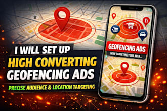 setup high converting geofencing ads with audience and location targeting