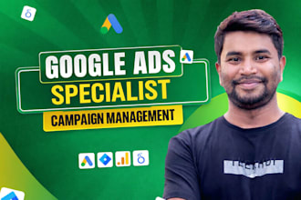 be your google ads specialist for campaign management and optimization